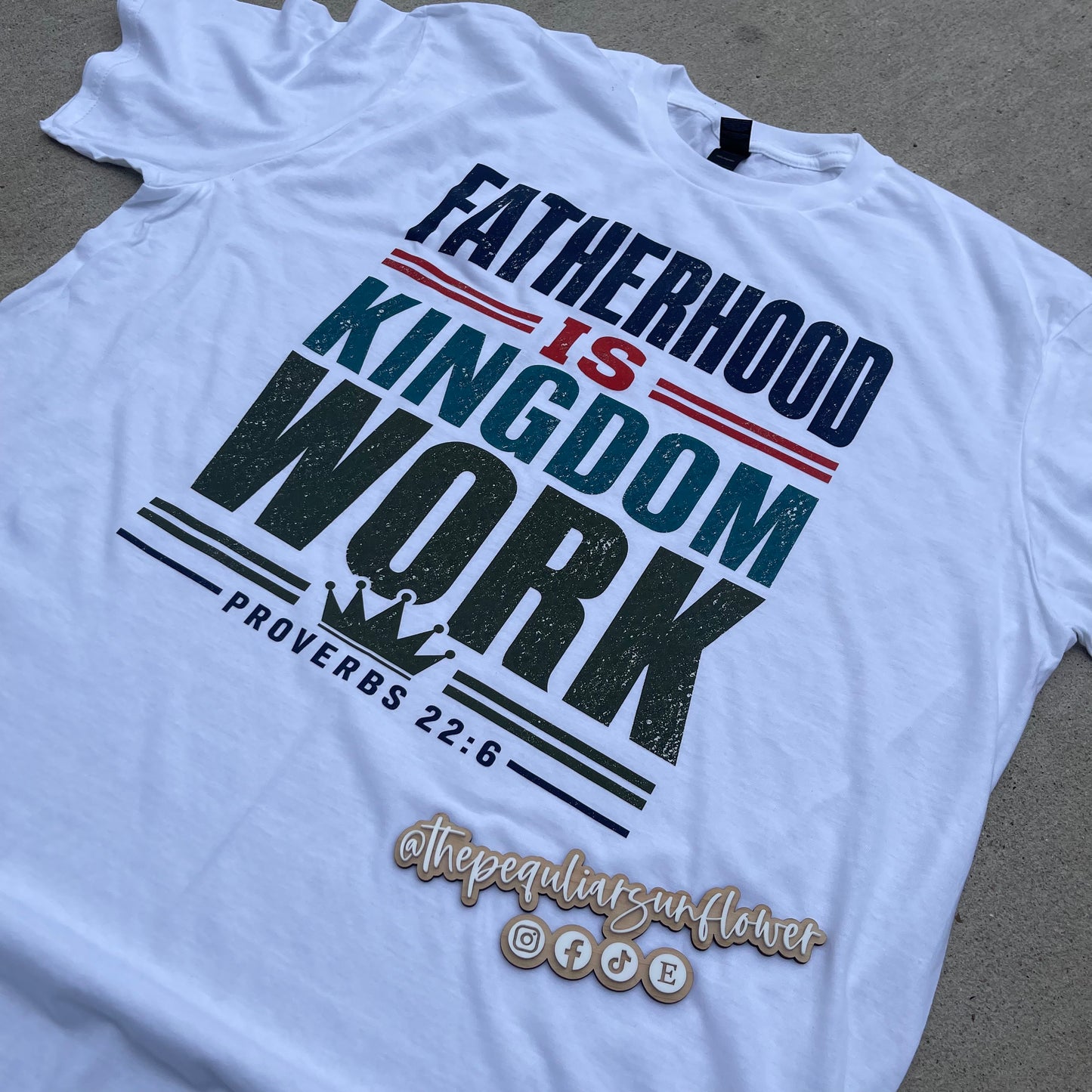 fatherhood is kingdom work t-shirt